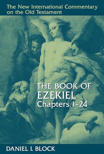 The Book of Ezekiel, Chapters 1-24 (NEW INTERNATIONAL COMMENTARY ON THE OLD TESTAMENT)