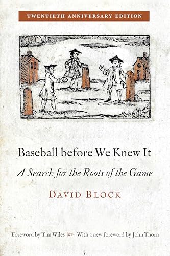 Baseball Before We Knew It: A Search for the Roots of the Game von University of Nebraska Press
