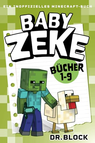 Baby Zeke, Bücher 1-9: Ein Inoffizielles Minecraft-Buch Baby Zeke, Bücher 1-9: Ein Inoffizielles Minecraft-Buch von Independently published