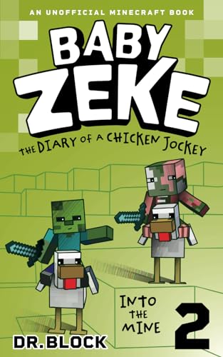 Baby Zeke 2 - Into the Mine: An Unofficial Minecraft Book (Life and Times of Baby Zeke, Band 2) von Independently published