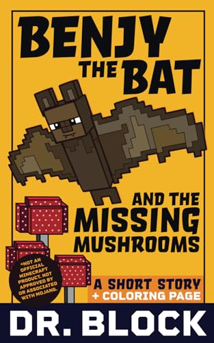 Benjy the Bat and the Missing Mushrooms: An Unofficial Short Story for Minecrafters (Mob Mania Tales) von Independently published