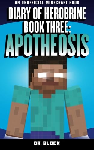 Diary of Herobrine: Apotheosis (an unofficial Minecraft book) (The Herobrine Story, Band 3) von CreateSpace Independent Publishing Platform