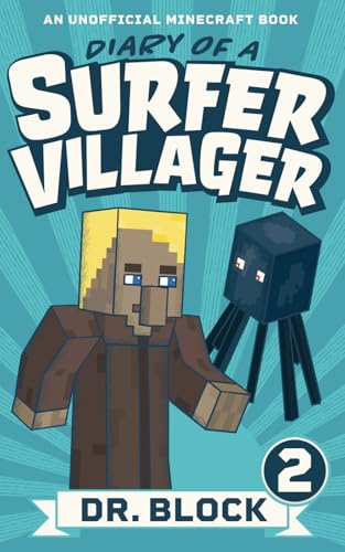 Diary of a Surfer Villager 2: An Unofficial Minecraft Book Diary of a Surfer Villager 2: An Unofficial Minecraft Book von Independently published