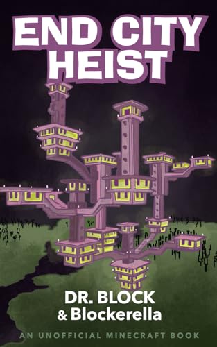 End City Heist: An Unofficial Minecraft Book von Eclectic Esquire Media, LLC