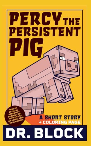 Percy the Persistent Pig: An Unofficial Short Story for Minecrafters (Mob Mania Tales) von Independently published
