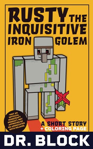 Rusty the Inquisitive Iron Golem: An Unofficial Short Story for Minecrafters (Mob Mania Tales) von Independently published