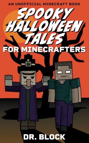 Spooky Halloween Tales for Minecrafters: A Collection of Spooky, Spine-Chilling Stories (an unofficial Minecraft book for kids) (Holiday Books for Minecrafters) von Independently published