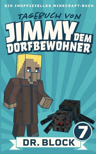 Tagebuch von Jimmy dem Dorfbewohner 7: Ein inoffizielles Minecraft-Buch für Kinder Tagebuch von Jimmy dem Dorfbewohner 7: Ein inoffizielles Minecraft-Buch für Kinder