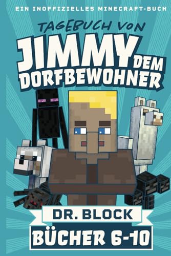 Tagebuch von Jimmy dem Dorfbewohner MEGABLOCK 2, Bücher 6-10: Ein inoffizielles Minecraft-Buch für Kinder Tagebuch von Jimmy dem Dorfbewohner MEGABLOCK 2, Bücher 6-10: Ein inoffizielles Minecraft-Buch für Kinder von Independently published