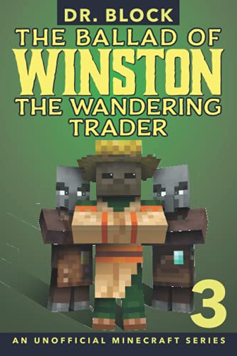 The Ballad of Winston the Wandering Trader, Book 3: (an unofficial Minecraft series)