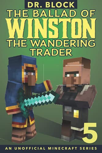The Ballad of Winston the Wandering Trader, Book 5: (an unofficial Minecraft series) von Eclectic Esquire Media, LLC