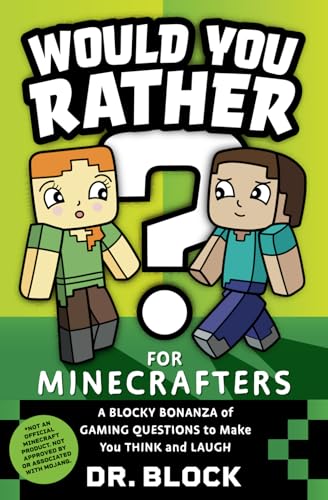 Would You Rather? for Minecrafters - A Blocky Bonanza of Gaming Questions to Make You Think and Laugh: An Unofficial Minecraft Book Would You Rather? for Minecrafters - A Blocky Bonanza of Gaming Questions to Make You Think and Laugh: An Unofficial Minecraft Book von Eclectic Esquire Media, LLC