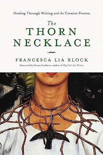 The Thorn Necklace: Healing Through Writing and the Creative Process von Da Capo Press