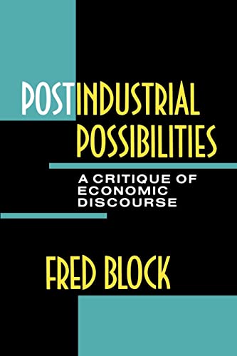 Postindustrial Possibilities: A Critique of Economic Discourse von University of California Press