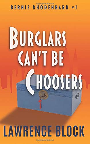 Burglars Can't Be Choosers (Bernie Rhodenbarr, Band 1)