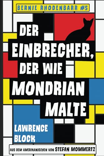 Der Einbrecher, der wie Mondrian malte: Bernie Rhodenbarr #5