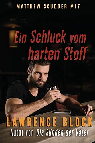 Ein Schluck vom harten Stoff (Matthew Scudder, Band 17) von LB Productions