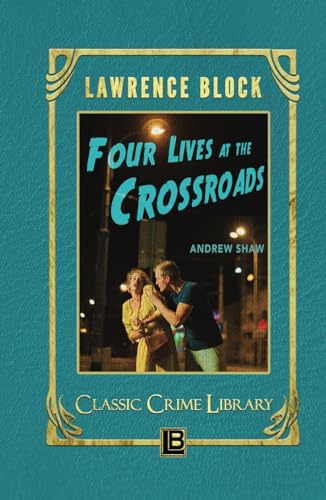 Four Lives at the Crossroads (The Classic Crime Library, Band 21) von Independently published