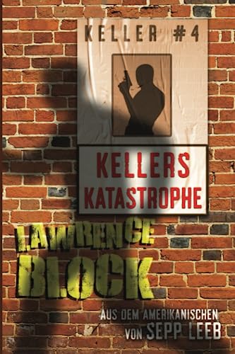 Kellers Katastrophe: Keller #4 von Independently published