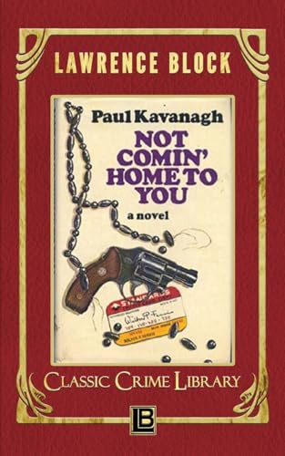 Not Comin'Home to You (The Classic Crime Library, Band 8)