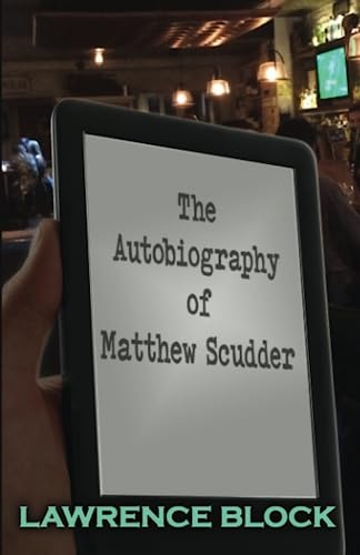 The Autobiography of Matthew Scudder The Autobiography of Matthew Scudder von Independently published