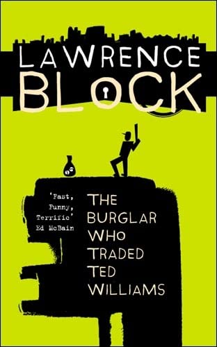 The Burglar Who Traded Ted Williams (Bernie Rhodenbarr Mystery)