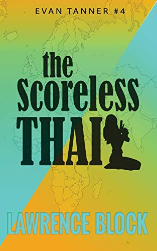The Scoreless Thai (Evan Tanner, Band 4) von Independently published