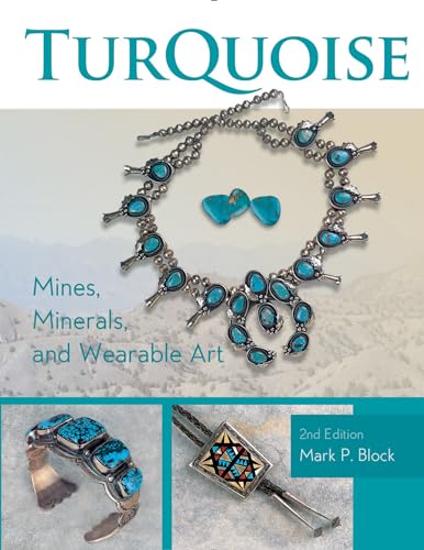 Turquoise Mines, Minerals, and Wearable Art, 2nd Edition von Schiffer Publishing