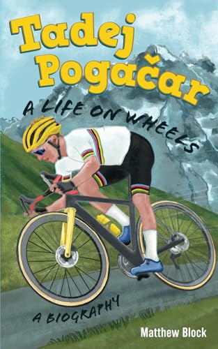 Tadej Pogačar: A Life on Wheels von Eclectic Esquire Media, LLC