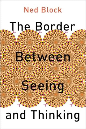 The Border Between Seeing and Thinking (Philosophy of Mind) von Oxford University Press Inc