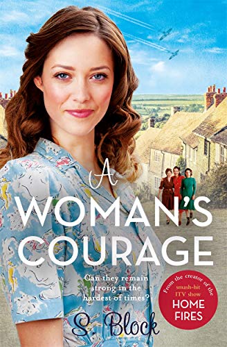 A Woman's Courage: The perfect wartime saga based on the hit TV series, Home Fires (Keep the Home Fires Burning, Band 3) von Zaffré