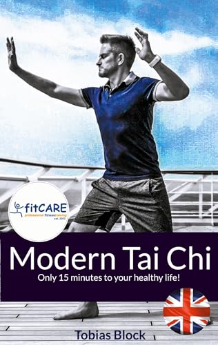 Modern Tai Chi: Only 15 minutes to your healthy life!