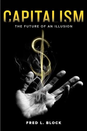 Capitalism: The Future of an Illusion von University of California Press