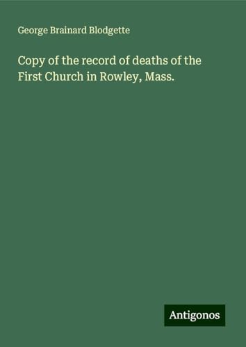 Copy of the record of deaths of the First Church in Rowley, Mass.