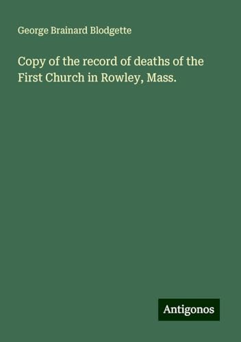 Copy of the record of deaths of the First Church in Rowley, Mass.