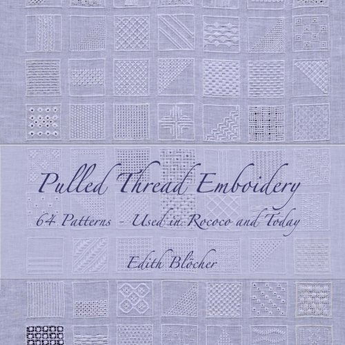 Pulled Thread Embroidery, 64 Patterns - Used in Rococo and Today Pulled Thread Embroidery, 64 Patterns - Used in Rococo and Today