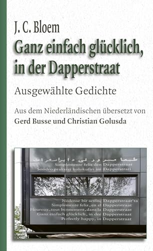 Ganz einfach glücklich, in der Dapperstraat: Ausgewählte Gedichte