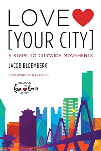 Love [Your City]: 5 STEPS TO CITYWIDE MOVEMENTS von WestBow Press