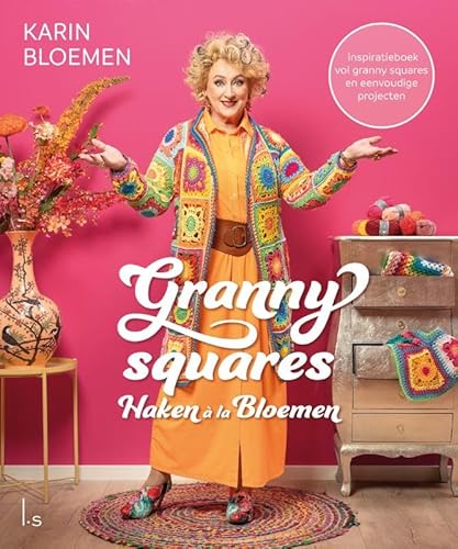 Granny squares: inspiratieboek vol granny squares en eenvoudige projecten (Haken à la Bloemen, 2) von Luitingh Sijthoff