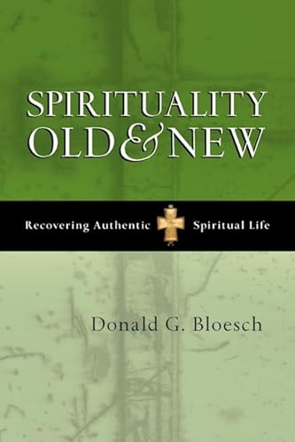 Spirituality Old and New: Recovering Authentic Spiritual Life