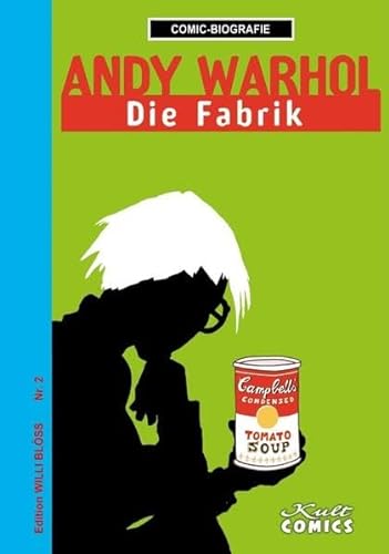 Andy Warhol: Die Fabrik (Comicbiographie: Edition Willi Blöss) von Kult Comics