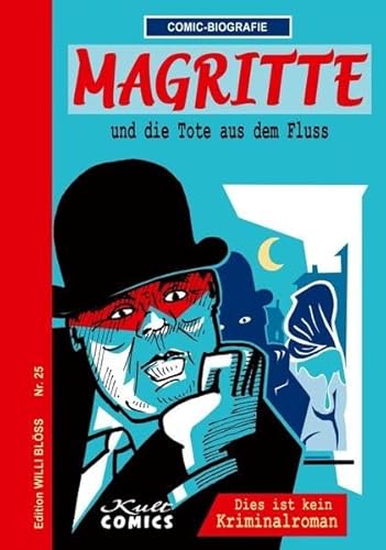 Comicbiographie Magritte: und die Tote aus dem Fluss (Comicbiographie: Edition Willi Blöss) von Kult Comics