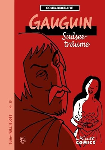 Gauguin: Südseeträume (Comicbiographie: Edition Willi Blöss) von Kult Comics