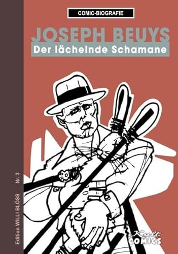 Joseph Beuys: Der lächelnde Schamane (Comicbiographie: Edition Willi Blöss)