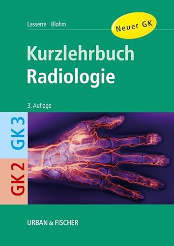 Radiologie: Kurzlehrbuch zu GK 2 und GK 3 (Kurzlehrbücher)