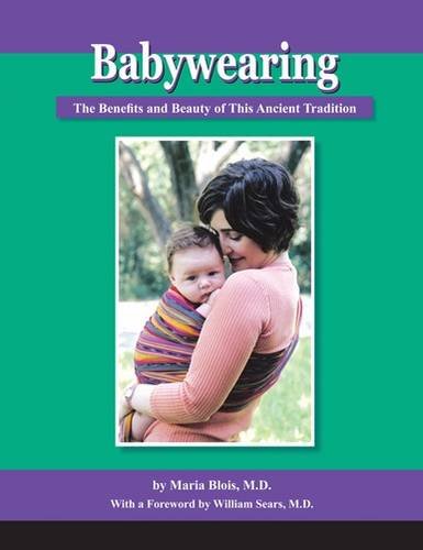 Babywearing: The Benefits and Beauty of This Ancient Tradition von Praeclarus Press