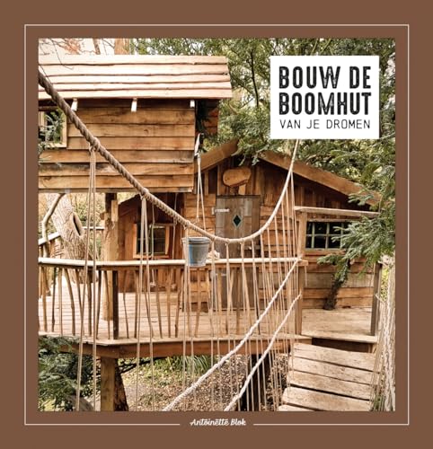 Bouw de boomhut van je dromen Bouw de boomhut van je dromen von Rebo Productions