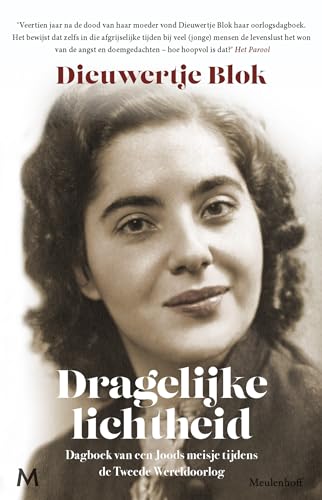 Dragelijke lichtheid: Dagboek van een Joods meisje tijdens de Tweede Wereldoorlog von J.M. Meulenhoff