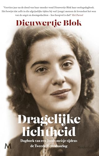 Dragelijke lichtheid: Dagboek van een Joods meisje tijdens de Tweede Wereldoorlog von J.M. Meulenhoff