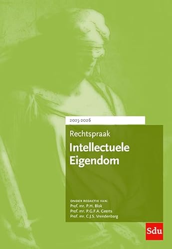 Rechtspraak Intellectuele Eigendom | Editie 2025-2026 (Rechtspraakreeks) von Sdu